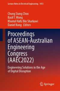 Proceedings of ASEAN-Australian Engineering Congress (AAEC2022) : Engineering Solutions in the Age of Digital Disruption