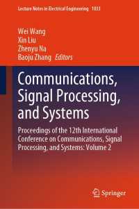 Communications, Signal Processing, and Systems : Proceedings of the 12th International Conference on Communications, Signal Processing, and Systems: Volume 2
