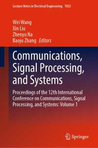 Communications, Signal Processing, and Systems : Proceedings of the 12th International Conference on Communications, Signal Processing, and Systems: Volume 1