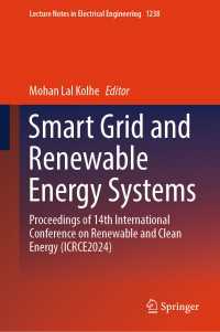 Smart Grid and Renewable Energy Systems : Proceedings of 14th International Conference on Renewable and Clean Energy (ICRCE2024)