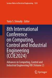 8th International Conference on Computing, Control and Industrial Engineering (CCIE2024) : Advances in Computing, Control and Industrial Engineering VIII (Volume 2)