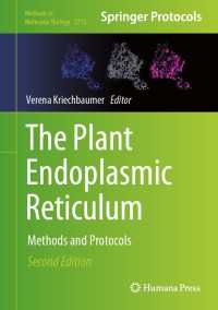 The Plant Endoplasmic Reticulum〈Second Edition 2024〉 : Methods and Protocols（2）