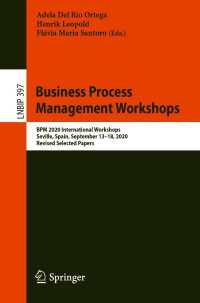 Business Process Management Workshops〈1st ed. 2020〉 : BPM 2020 International Workshops, Seville, Spain, September 13–18, 2020, Revised Selected Papers