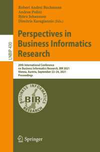 Perspectives in Business Informatics Research〈1st ed. 2021〉 : 20th International Conference on Business Informatics Research, BIR 2021, Vienna, Austria, September 22–24, 2021, Proceedings