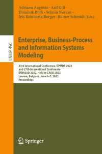 Enterprise, Business-Process and Information Systems Modeling〈1st ed. 2022〉 : 23rd International Conference, BPMDS 2022 and 27th International Conference, EMMSAD 2022, Held at CAiSE 2022, Leuven, Belgium, June 6–7, 2022, Proceedings