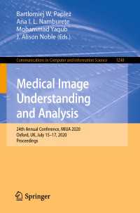Medical Image Understanding and Analysis〈1st ed. 2020〉 : 24th Annual Conference, MIUA 2020, Oxford, UK, July 15-17, 2020, Proceedings