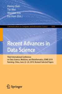 Recent Advances in Data Science〈1st ed. 2020〉 : Third International Conference on Data Science, Medicine, and Bioinformatics, IDMB 2019, Nanning, China, June 22–24, 2019, Revised Selected Papers