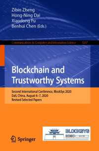 Blockchain and Trustworthy Systems〈1st ed. 2020〉 : Second International Conference, BlockSys 2020, Dali, China, August 6–7, 2020, Revised Selected Papers