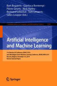 Artificial Intelligence and Machine Learning〈1st ed. 2020〉 : 31st Benelux AI Conference, BNAIC 2019, and 28th Belgian-Dutch Machine Learning Conference, BENELEARN 2019, Brussels, Belgium, November 6-8, 2019, Revised Selected Papers
