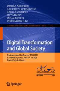 Digital Transformation and Global Society〈1st ed. 2020〉 : 5th International Conference, DTGS 2020, St. Petersburg, Russia, June 17–19, 2020, Revised Selected Papers