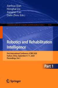 Robotics and Rehabilitation Intelligence〈1st ed. 2020〉 : First International Conference, ICRRI 2020, Fushun, China, September 9–11, 2020, Proceedings, Part I