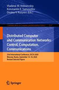 Distributed Computer and Communication Networks: Control, Computation, Communications〈1st ed. 2020〉 : 23rd International Conference, DCCN 2020, Moscow, Russia, September 14-18, 2020, Revised Selected Papers