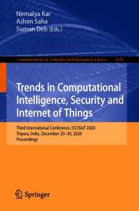 Trends in Computational Intelligence, Security and Internet of Things〈1st ed. 2020〉 : Third International Conference, ICCISIoT 2020, Tripura, India, December 29-30, 2020, Proceedings