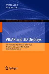 VR/AR and 3D Displays〈1st ed. 2021〉 : First International Conference, ICVRD 2020, Hangzhou, China, December 20, 2020, Revised Selected Papers