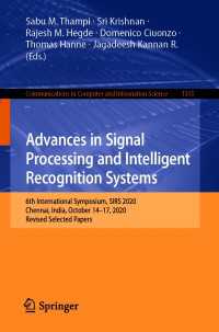 Advances in Signal Processing and Intelligent Recognition Systems〈1st ed. 2021〉 : 6th International Symposium, SIRS 2020, Chennai, India, October 14–17, 2020, Revised Selected Papers