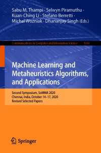 Machine Learning and Metaheuristics Algorithms, and Applications〈1st ed. 2021〉 : Second Symposium, SoMMA 2020, Chennai, India, October 14–17, 2020, Revised Selected Papers