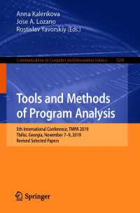 Tools and Methods of Program Analysis〈1st ed. 2021〉 : 5th International Conference, TMPA 2019, Tbilisi, Georgia, November 7–9, 2019, Revised Selected Papers