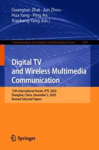 Digital TV and Wireless Multimedia Communication〈1st ed. 2021〉 : 17th International Forum, IFTC 2020, Shanghai, China, December 2, 2020, Revised Selected Papers