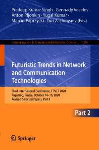 Futuristic Trends in Network and Communication Technologies〈1st ed. 2021〉 : Third International Conference, FTNCT 2020, Taganrog, Russia, October 14–16, 2020, Revised Selected Papers, Part II