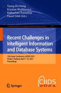 Recent Challenges in Intelligent Information and Database Systems〈1st ed. 2021〉 : 13th Asian Conference, ACIIDS 2021, Phuket, Thailand, April 7–10, 2021, Proceedings