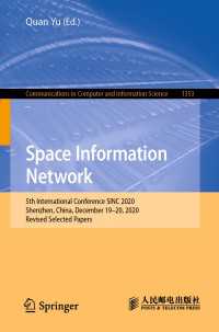 Space Information Network〈1st ed. 2021〉 : 5th International Conference SINC 2020, Shenzhen, China, December 19–20, 2020, Revised Selected Papers
