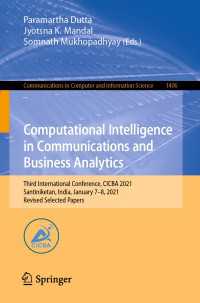 Computational Intelligence in Communications and Business Analytics〈1st ed. 2021〉 : Third International Conference, CICBA 2021, Santiniketan, India, January 7–8, 2021, Revised Selected Papers