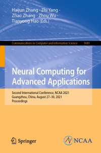 Neural Computing for Advanced Applications〈1st ed. 2021〉 : Second International Conference, NCAA 2021, Guangzhou, China, August 27-30, 2021, Proceedings