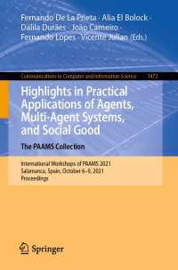 Highlights in Practical Applications of Agents, Multi-Agent Systems, and Social Good. The PAAMS Collection〈1st ed. 2021〉 : International Workshops of PAAMS 2021, Salamanca, Spain, October 6–9, 2021, Proceedings