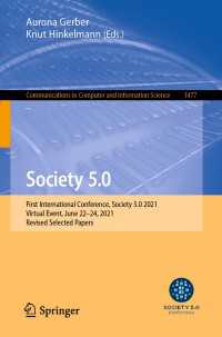 Society 5.0〈1st ed. 2021〉 : First International Conference, Society 5.0 2021, Virtual Event, June 22–24, 2021, Revised Selected Papers