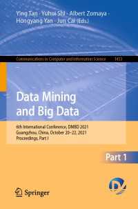 Data Mining and Big Data〈1st ed. 2021〉 : 6th International Conference, DMBD 2021, Guangzhou, China, October 20–22, 2021, Proceedings, Part I