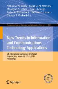 New Trends in Information and Communications Technology Applications〈1st ed. 2021〉 : 5th International Conference, NTICT 2021, Baghdad, Iraq, November 17–18, 2021, Proceedings