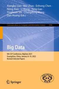 Big Data〈1st ed. 2022〉 : 9th CCF Conference, BigData 2021, Guangzhou, China, January 8–10, 2022, Revised Selected Papers