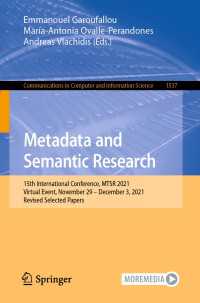 Metadata and Semantic Research〈1st ed. 2022〉 : 15th International Conference, MTSR 2021, Virtual Event, November 29 – December 3, 2021, Revised Selected Papers
