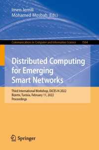 Distributed Computing for Emerging Smart Networks〈1st ed. 2022〉 : Third International Workshop, DiCES-N 2022, Bizerte, Tunisia, February 11, 2022, Proceedings