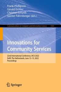 Innovations for Community Services〈1st ed. 2022〉 : 22nd International Conference, I4CS 2022, Delft, The Netherlands, June 13–15, 2022, Proceedings