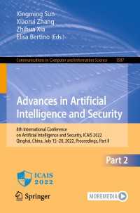 Advances in Artificial Intelligence and Security〈1st ed. 2022〉 : 8th International Conference on Artificial Intelligence and Security, ICAIS 2022, Qinghai, China, July 15–20, 2022, Proceedings, Part II