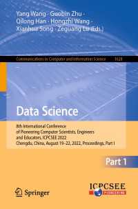 Data Science〈1st ed. 2022〉 : 8th International Conference of Pioneering Computer Scientists, Engineers and Educators, ICPCSEE 2022, Chengdu, China, August 19–22, 2022, Proceedings, Part I
