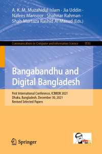 Bangabandhu and Digital Bangladesh〈1st ed. 2022〉 : First International Conference, ICBBDB 2021, Dhaka, Bangladesh, December 30, 2021, Revised Selected Papers