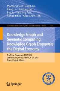 Knowledge Graph and Semantic Computing: Knowledge Graph Empowers the Digital Economy〈1st ed. 2022〉 : 7th China Conference, CCKS 2022, Qinhuangdao, China, August 24–27, 2022, Revised Selected Papers