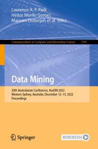 Data Mining〈1st ed. 2022〉 : 20th Australasian Conference, AusDM 2022, Western Sydney, Australia, December 12–15, 2022, Proceedings