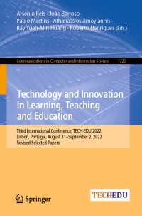 Technology and Innovation in Learning, Teaching and Education〈1st ed. 2022〉 : Third International Conference, TECH-EDU 2022, Lisbon, Portugal, August 31–September 2, 2022, Revised Selected Papers