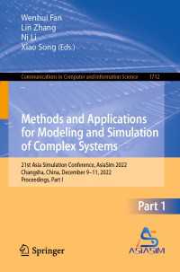 Methods and Applications for Modeling and Simulation of Complex Systems〈1st ed. 2022〉 : 21st Asia Simulation Conference, AsiaSim 2022, Changsha, China, December 9-11, 2022, Proceedings, Part I