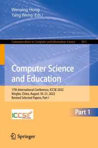 Computer Science and Education〈1st ed. 2023〉 : 17th International Conference, ICCSE 2022, Ningbo, China, August 18–21, 2022, Revised Selected Papers, Part I