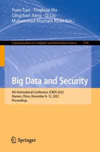 Big Data and Security〈1st ed. 2023〉 : 4th International Conference, ICBDS 2022, Xiamen, China, December 8–12, 2022, Proceedings