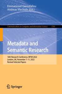 Metadata and Semantic Research〈1st ed. 2023〉 : 16th Research Conference, MTSR 2022, London, UK, November 7–11, 2022, Revised Selected Papers