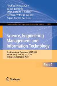 Science, Engineering Management and Information Technology〈1st ed. 2023〉 : First International Conference, SEMIT 2022, Ankara, Turkey, February 2–3, 2022, Revised Selected Papers, Part I