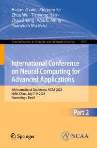International Conference on Neural Computing for Advanced Applications〈1st ed. 2023〉 : 4th International Conference, NCAA 2023, Hefei, China, July 7–9, 2023, Proceedings, Part II