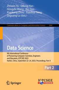 Data Science〈1st ed. 2023〉 : 9th International Conference of Pioneering Computer Scientists, Engineers and Educators, ICPCSEE 2023, Harbin, China, September 22–24, 2023, Proceedings, Part II