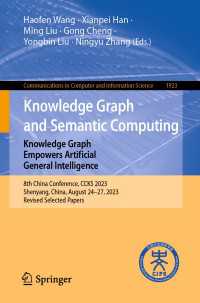 Knowledge Graph and Semantic Computing: Knowledge Graph Empowers Artificial General Intelligence〈1st ed. 2023〉 : 8th China Conference, CCKS 2023, Shenyang, China, August 24–27, 2023, Revised Selected Papers