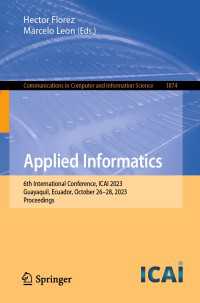 Applied Informatics〈1st ed. 2024〉 : 6th International Conference, ICAI 2023, Guayaquil, Ecuador, October 26–28, 2023, Proceedings